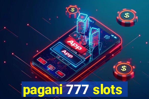 pagani 777 slots